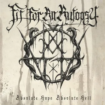 Absolute Hope Absolute Hell by Fit For An Autopsy