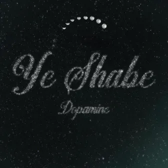 Ye Shabe by Dopamine