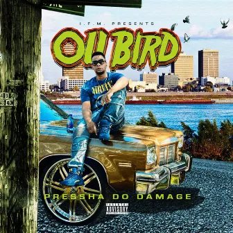 Pressha DO Damage by O.U.Bird