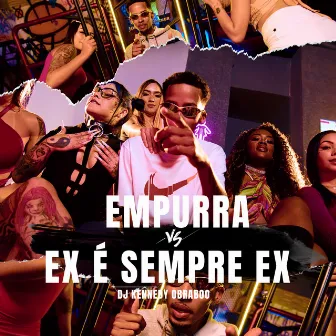 EMPURRA Vs EX É SEMPRE EX by DJ Kennedy OBraboo