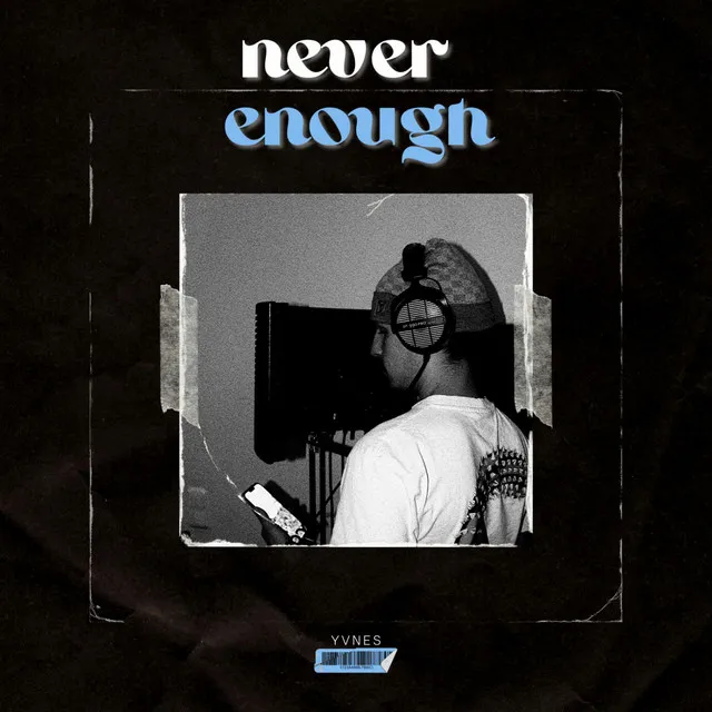 Never Enough