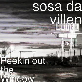 Peekin out the Window by Sosa da villen