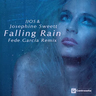 Falling Rain (Fede Garcia Remix) by Josephine Sweett