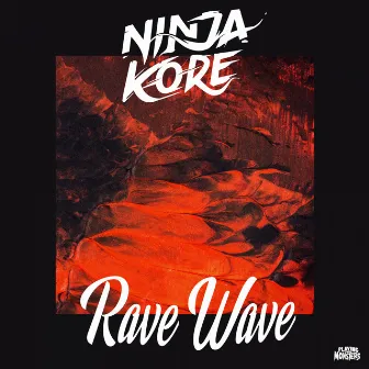 Rave Wave by Ninja Kore