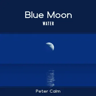 Blue Moon Water by Peter Calm