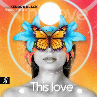 This Love (Ferrigno Remix) by Kendra Black