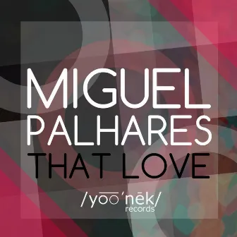 That Love by Miguel Palhares