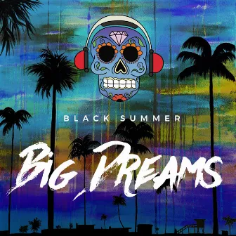 Big Dreams by Black Summer