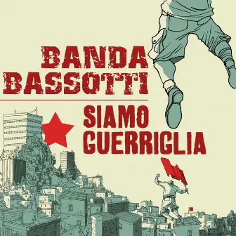 Siamo guerriglia by Banda Bassotti