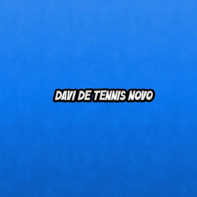 Davi de tennis novo