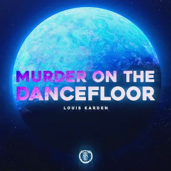 Murder On The Dancefloor (Techno Version) by Louis Karden