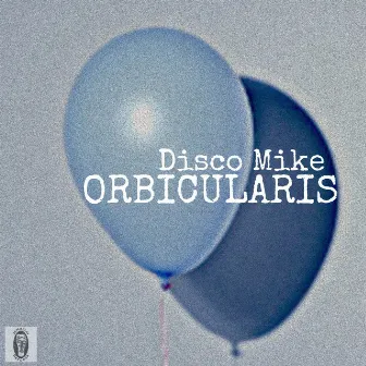 Orbicularis by Disco Mike