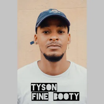 Fine Booty by Tyson