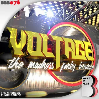 The Madness / Funky Bounce by Voltage (SP)