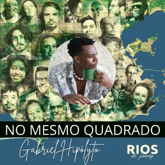 No Mesmo Quadrado (Rios de Janeiro) by Hipólyto