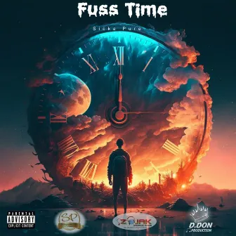 Fuss Time by Sicka Pure