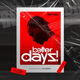 Better Days by Boy Bali