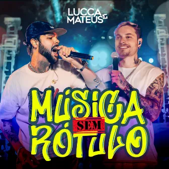 Música Sem Rótulo (Ao Vivo) by Lucca e Mateus