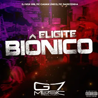 Eligite Biônico by MC Cauan Único