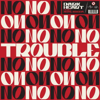 Trouble (Oh No) by ANML KNGDM