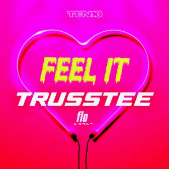 Feel It by TrussTee