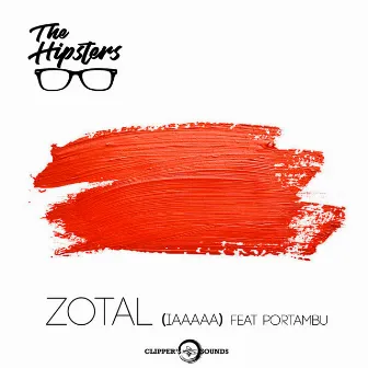 Zotal (Iaaaaa) by The Hipsters