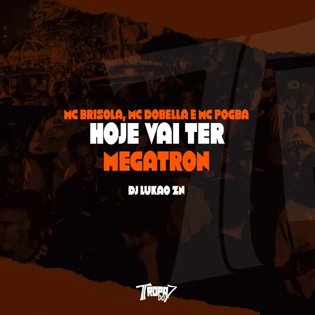 Hoje vai ter Megatron