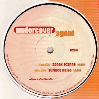 Aphex Scanner / Surface Noise by Undercover Agent