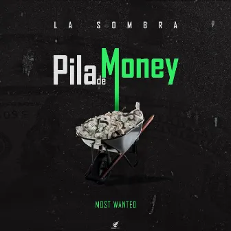 Pila De Money by La Sombra RD