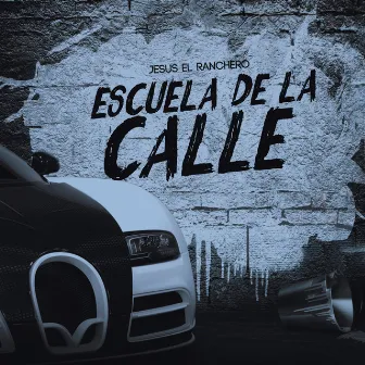 Escuela De La Calle by Jesus El Ranchero