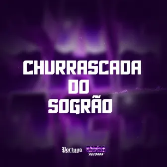 CHURRASCADA DO SOGRÃO by MC Madri