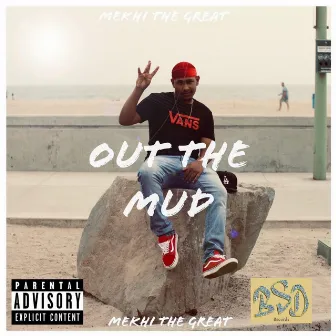 Out the Mud by Mekhi the Great