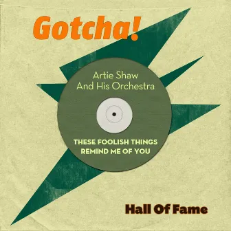 These Foolish Things Remind Me of You (Hall of Fame) by Artie Shaw and His Orchestra