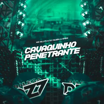 CAVAQUINHO PENETRANTE by DJ Guizin