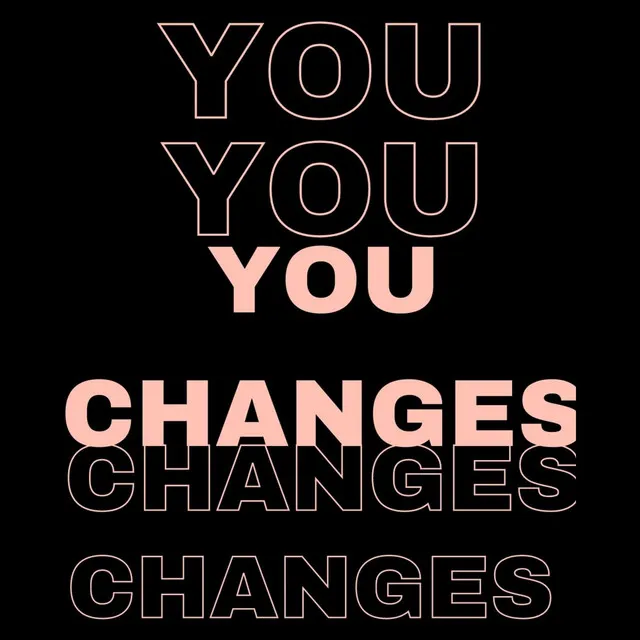 You Changes