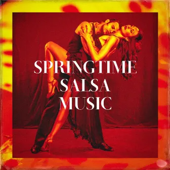 Springtime Salsa Music by Unknown Artist