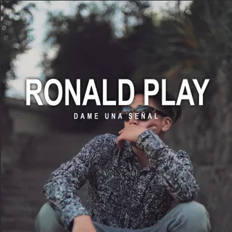 Dame una Señal by Ronald Play