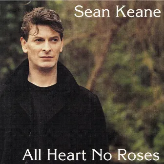 All Heart No Roses by Seán Keane