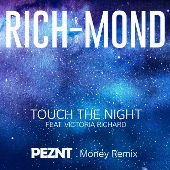 Touch The Night (PEZNT Money Remix) by RICH-MOND