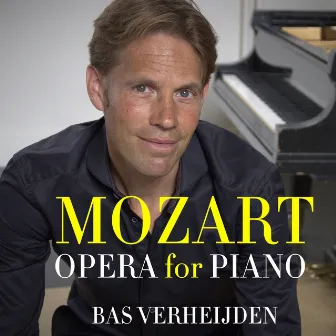 Mozart Opera for Piano by Bas Verheijden