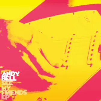 See My Friends - EP by Andy Bell