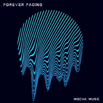 Forever Fading by Mocha Music