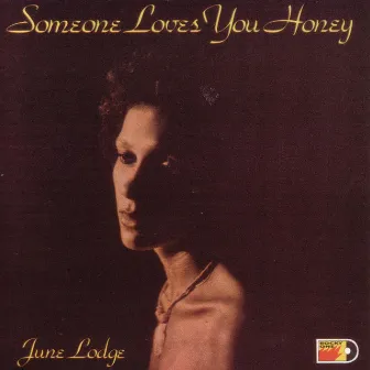 Someone Loves You Honey by June Lodge