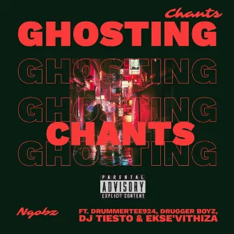 Ghosting Chants by Ngobz