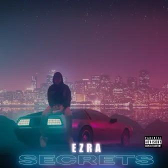 Secrets by Ezra