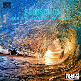 Ride The Wave by 2 Conscious