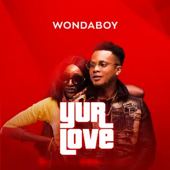 Yur Love by WondaBoy