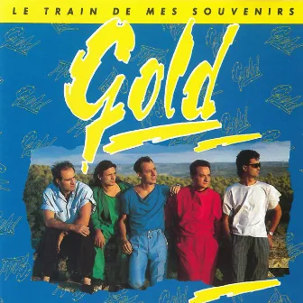 Le Train De Mes Souvenirs by Gold