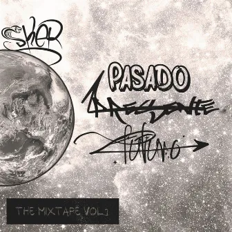 Pasado the Mixtape, Vol. 1 by Sker