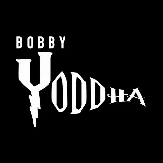 Yoddha by Bobby